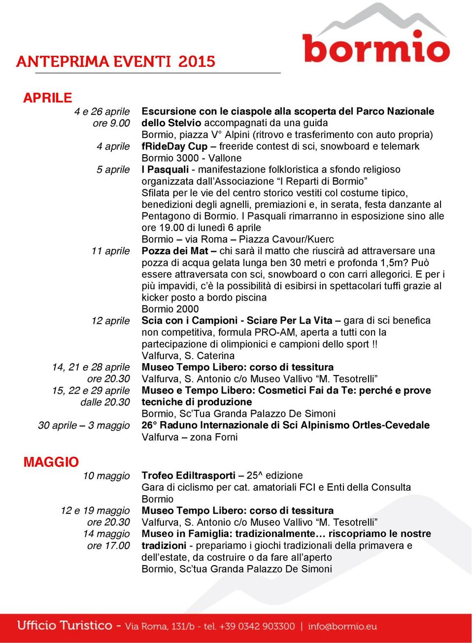 contest di sci, snowboard e telemark 3000 - Vallone 5 aprile I Pasquali - manifestazione folkloristica a sfondo religioso organizzata dall Associazione I Reparti di Sfilata per le vie del centro