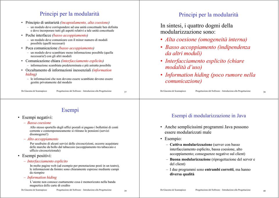 deve scambiare meno informazione possibile (quella necessaria!