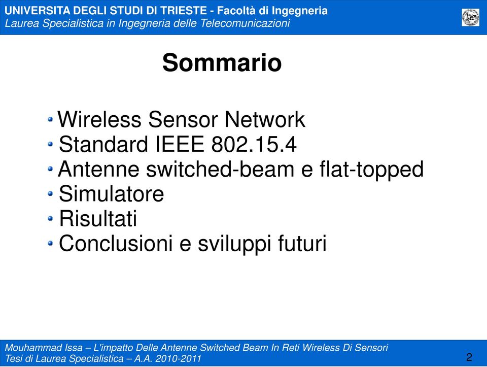 4 Antenne switched-beam e flat-topped