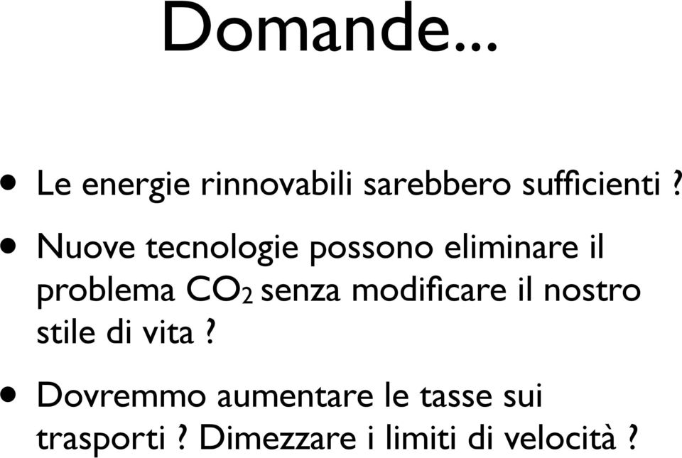 senza modificare il nostro stile di vita?