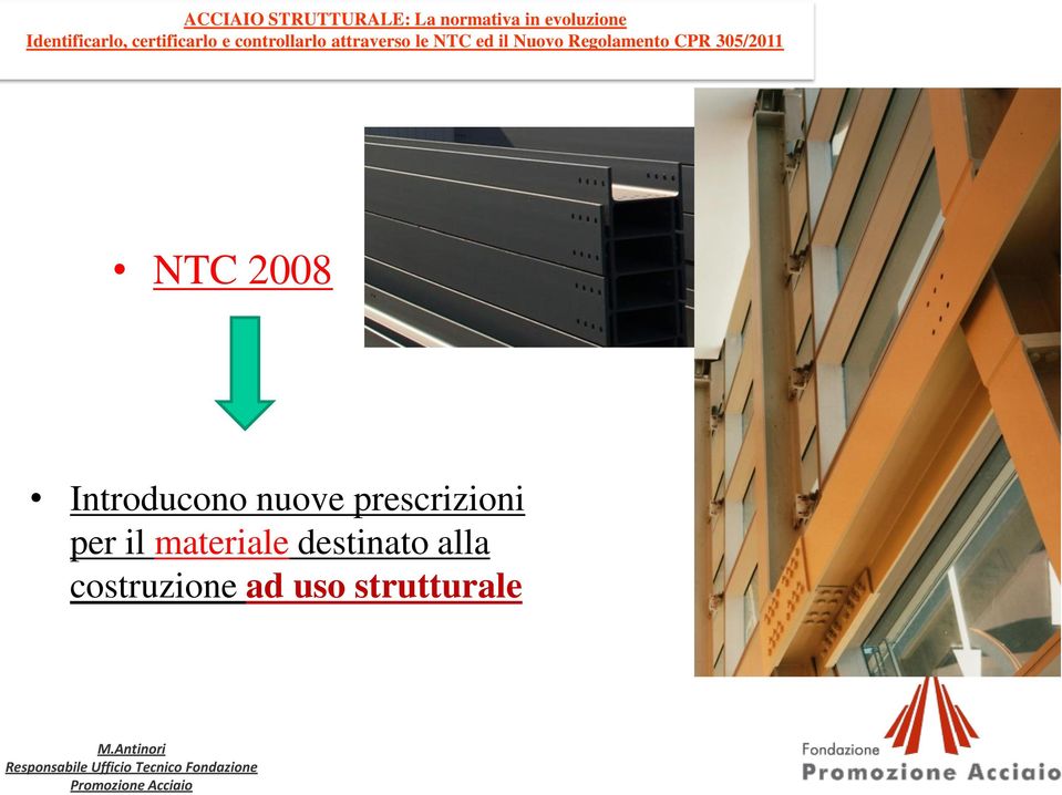 Introducono nuove prescrizioni per il materiale destinato alla costruzione ad