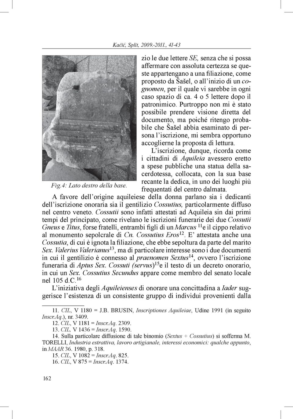 in ogni caso spazio di ca. 4 o 5 lettere dopo il patronimico.