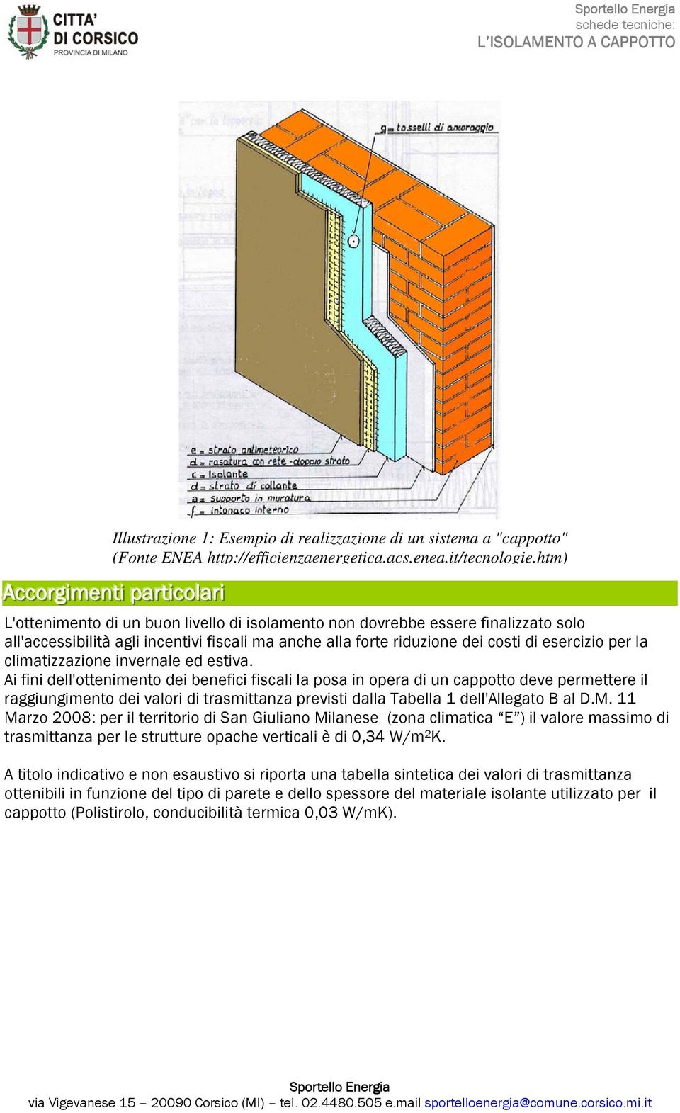 dei costi di esercizio per la climatizzazione invernale ed estiva.