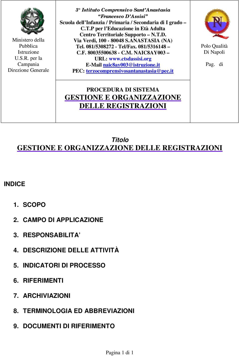 INDICATORI DI PROCESSO 6. RIFERIMENTI 7. ARCHIVIAZIONI 8.