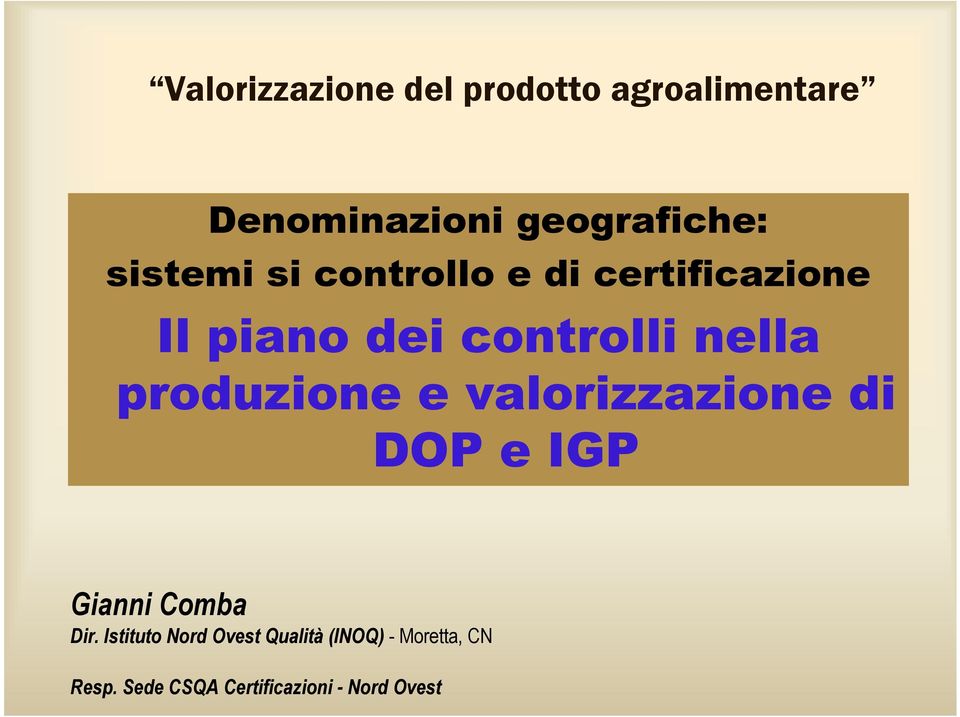 produzione e valorizzazione di DOP e IGP Gianni Comba Dir.