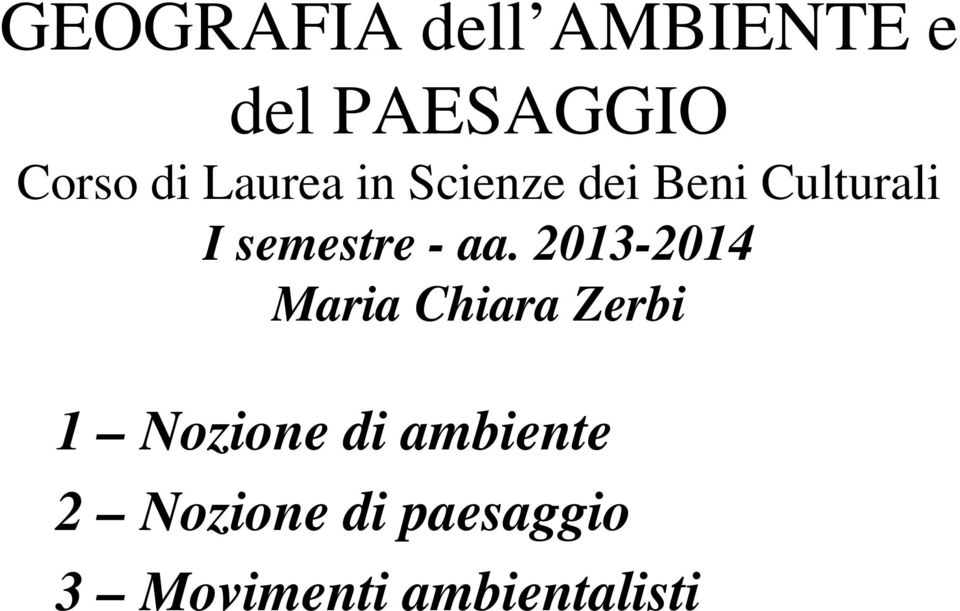 aa. 2013-2014 Maria Chiara Zerbi 1 Nozione di