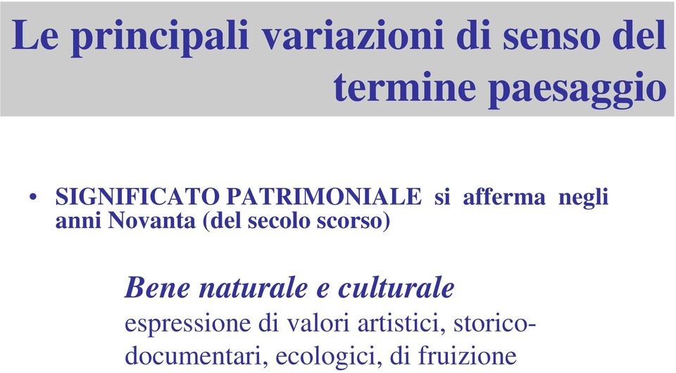 (del secolo scorso) Bene naturale e culturale espressione