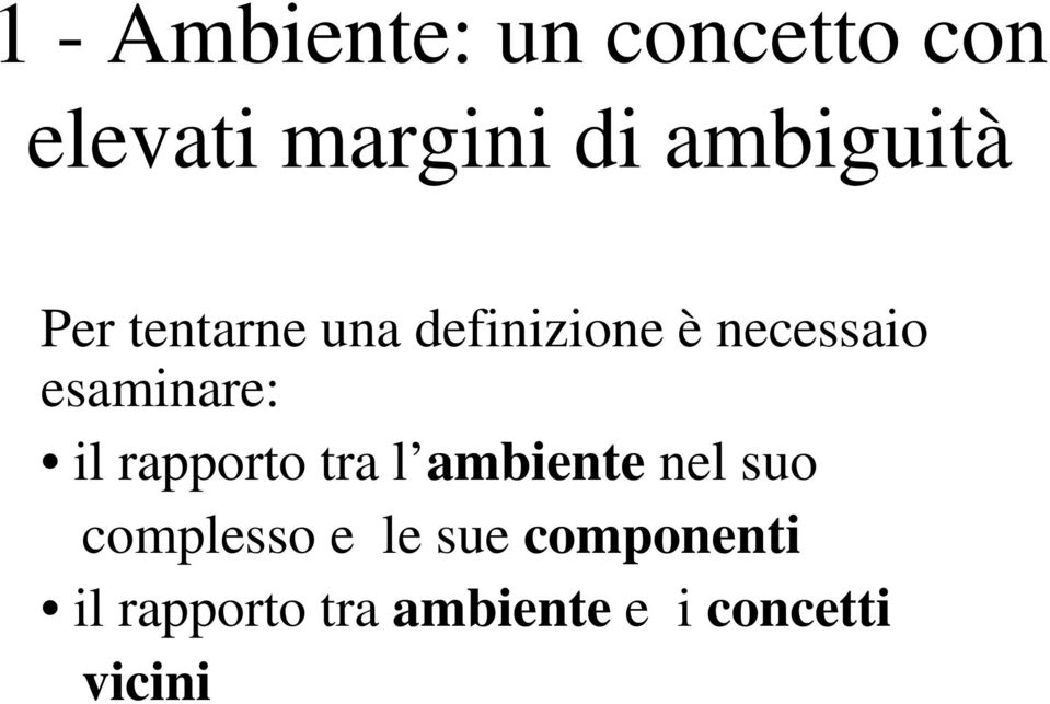 esaminare: il rapporto tra l ambiente nel suo