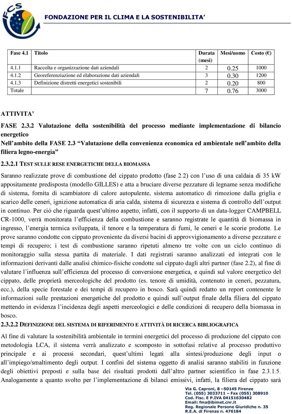 3 Valutazione della convenienza economica ed ambientale nell ambito della filiera legno-energia 2.