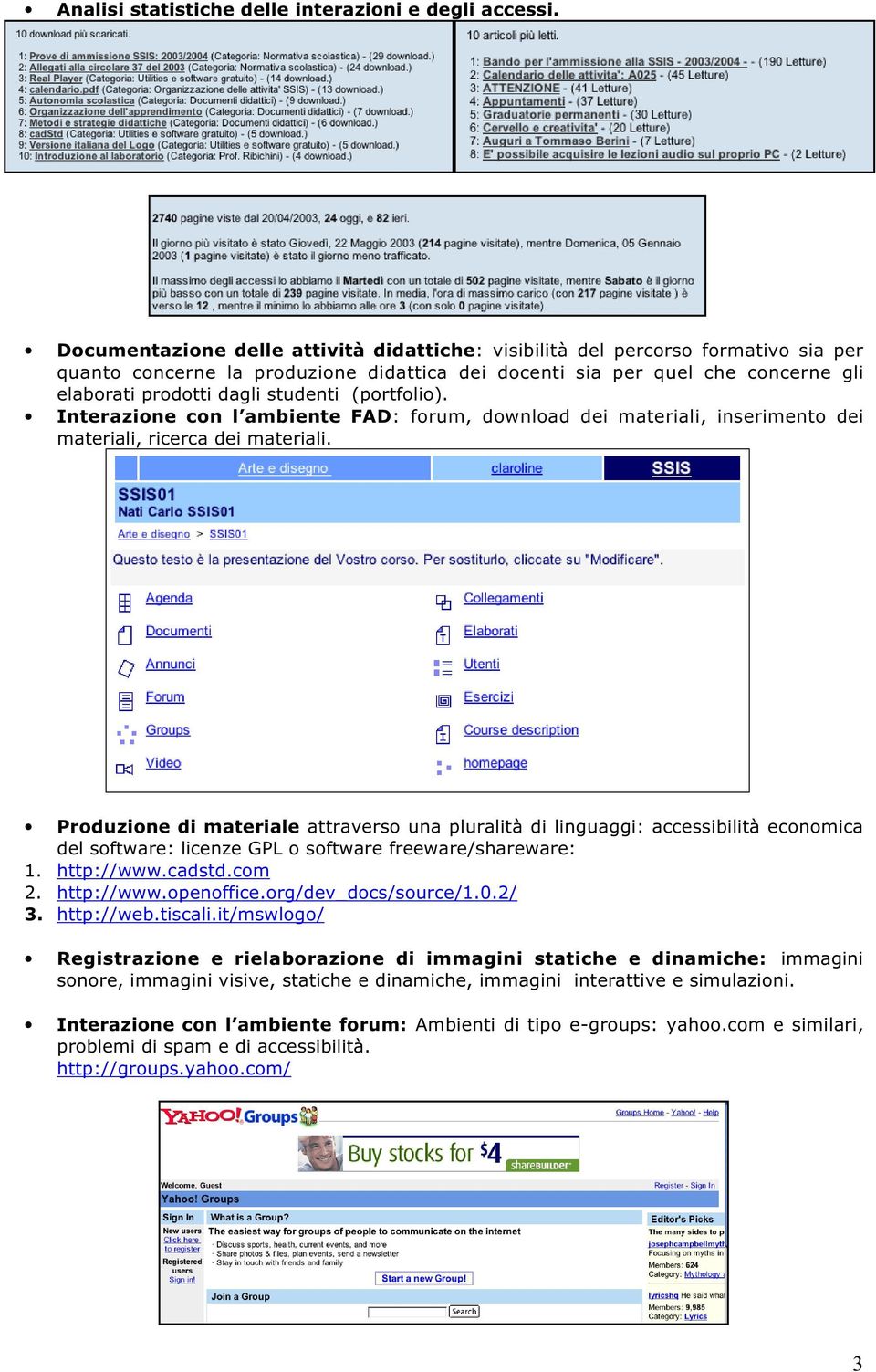 (portfolio). Interazione con l ambiente FAD: forum, download dei materiali, inserimento dei materiali, ricerca dei materiali.