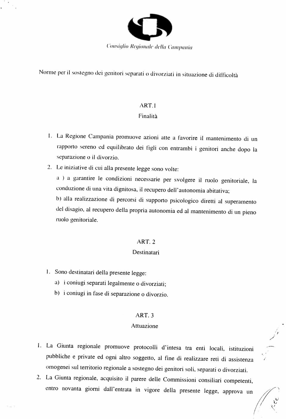 entro novanta giorni dall entrata in vigore della presente legge, approva un 2, La Giunta regionale, acquisito ii parere deile Commissioni consiliari competenti, 1.