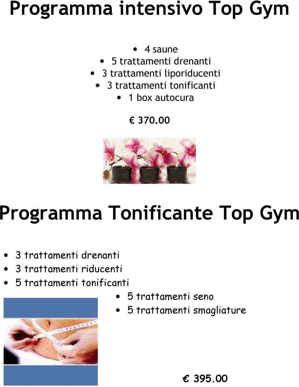 00 Programma Tonificante Top Gym 3 trattamenti drenanti 3 trattamenti