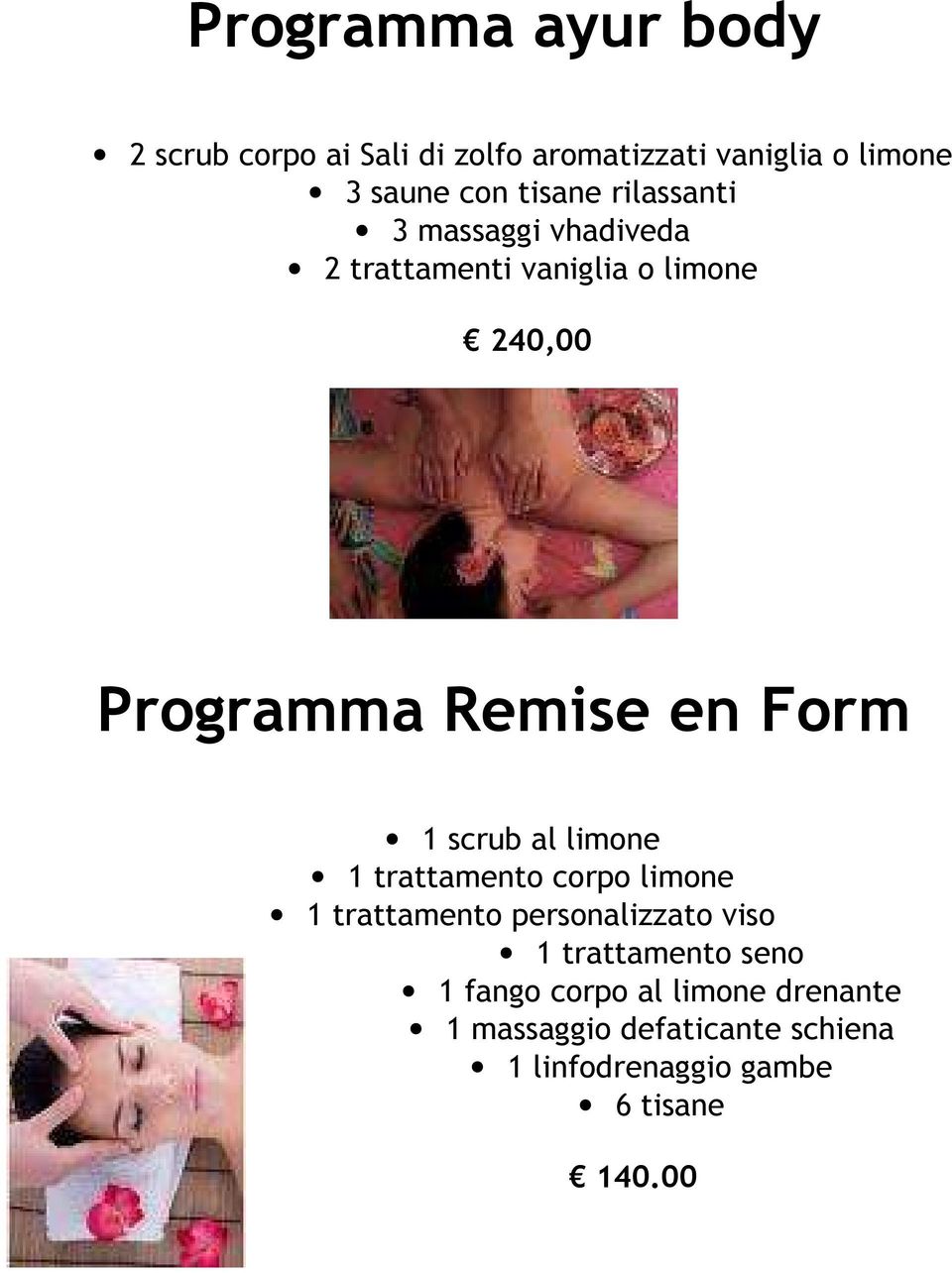 Form 1 scrub al limone 1 trattamento corpo limone 1 trattamento personalizzato viso 1 trattamento