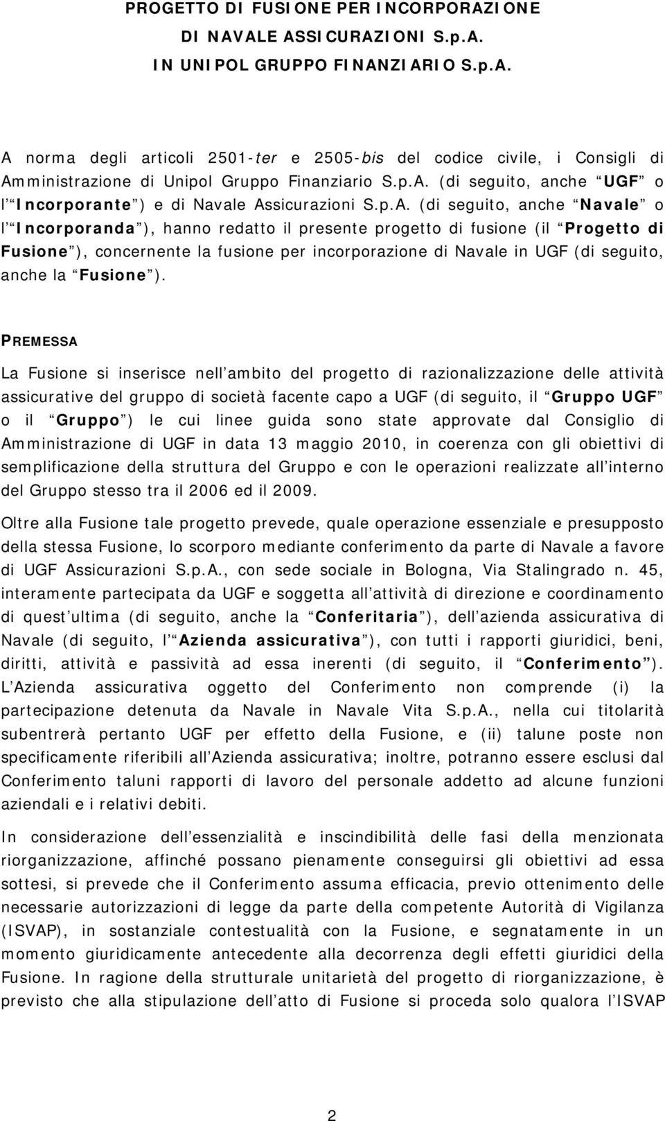 concernente la fusione per incorporazione di Navale in UGF (di seguito, anche la Fusione ).