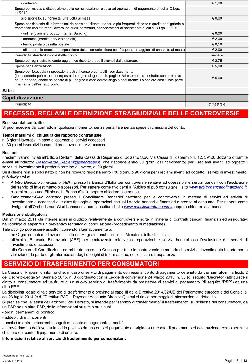 strumenti diversi da quelli convenuti, per operazioni di pagamento di cui al D.Lgs.