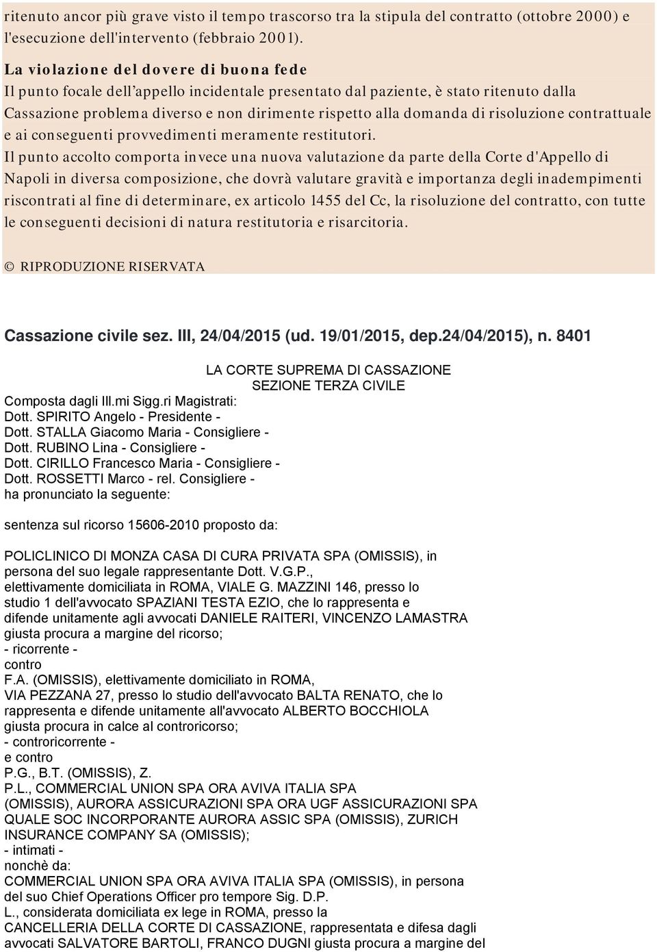 risoluzione contrattuale e ai conseguenti provvedimenti meramente restitutori.