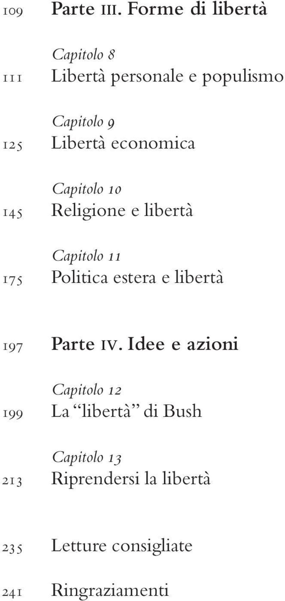 Libertà economica Capitolo 10 145 Religione e libertà Capitolo 11 175 Politica