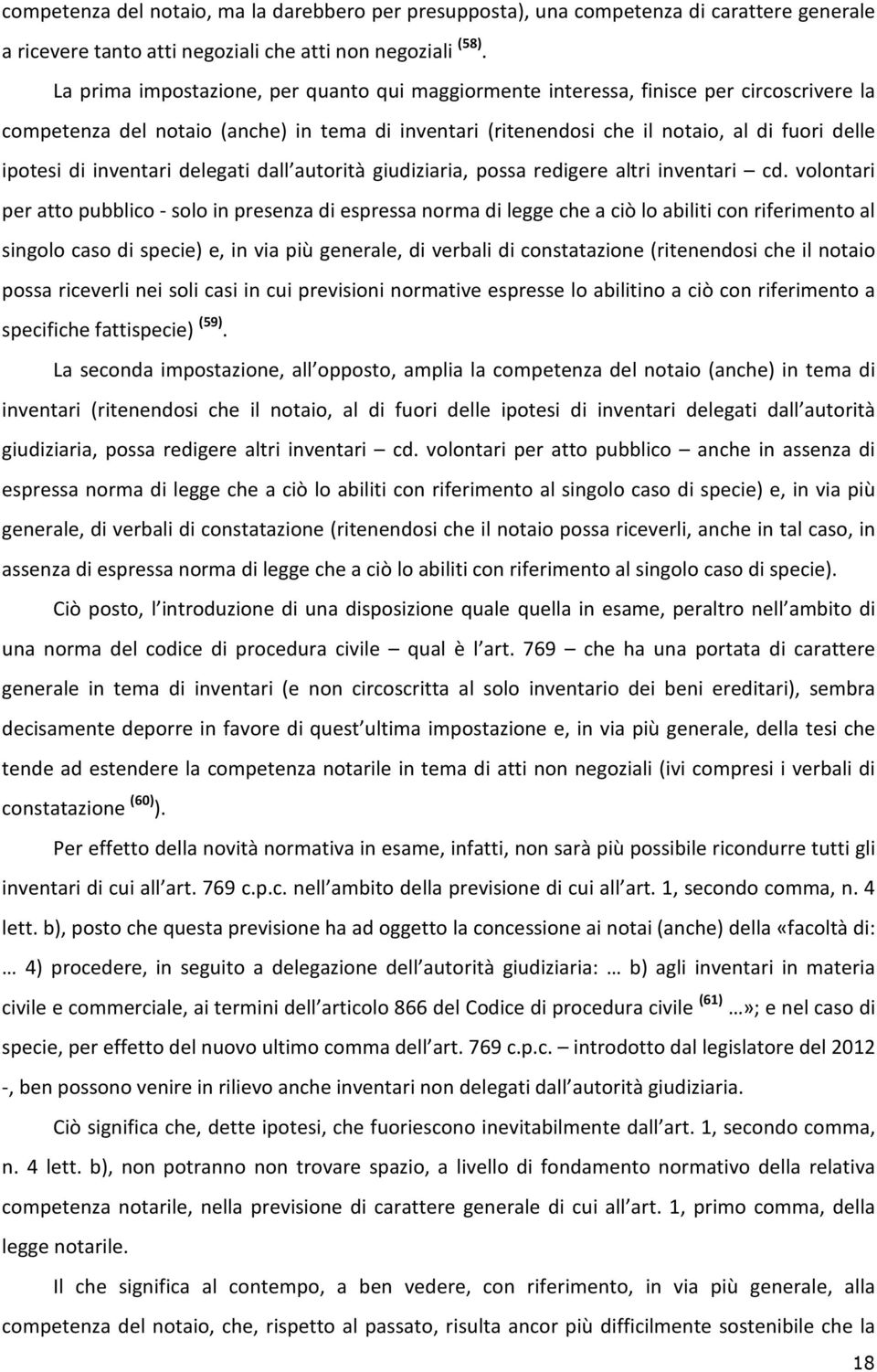 inventari delegati dall autorità giudiziaria, possa redigere altri inventari cd.