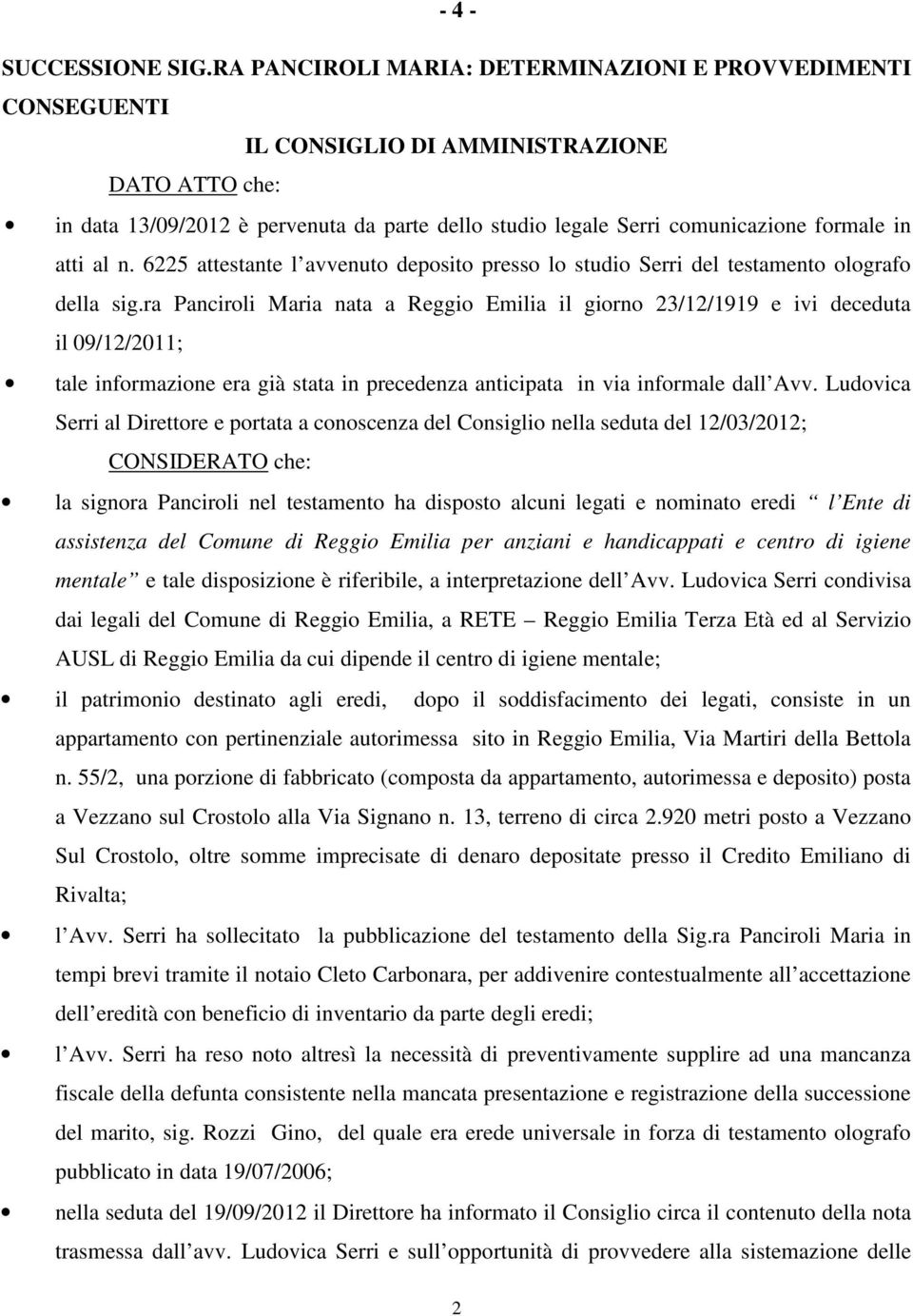 in atti al n. 6225 attestante l avvenuto deposito presso lo studio Serri del testamento olografo della sig.