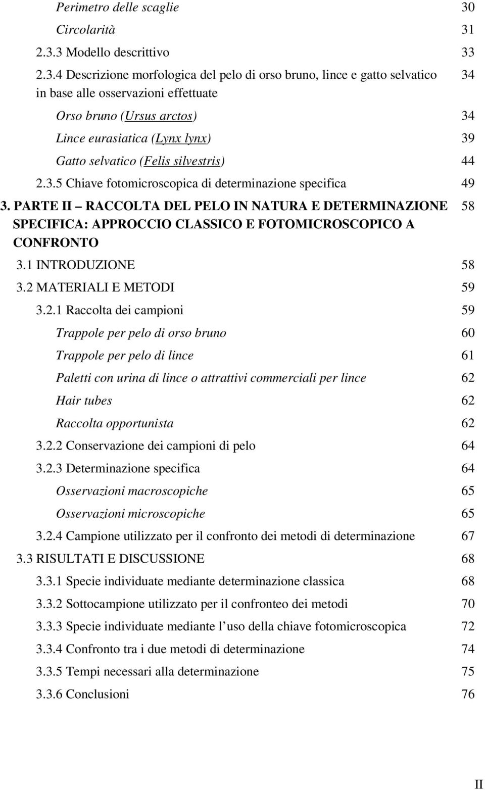 MATERIALI E METODI 59 3.2.1 R d mp 59 Tpp p p d s bu 60 Tpp p p d 61 P u d v mm p 62 H ubs 62 R ppus 62 3.2.2 Csvz d mp d p 64 3.2.3 Dmz spf 64 Ossvz msph 65 Ossvz msph 65 3.