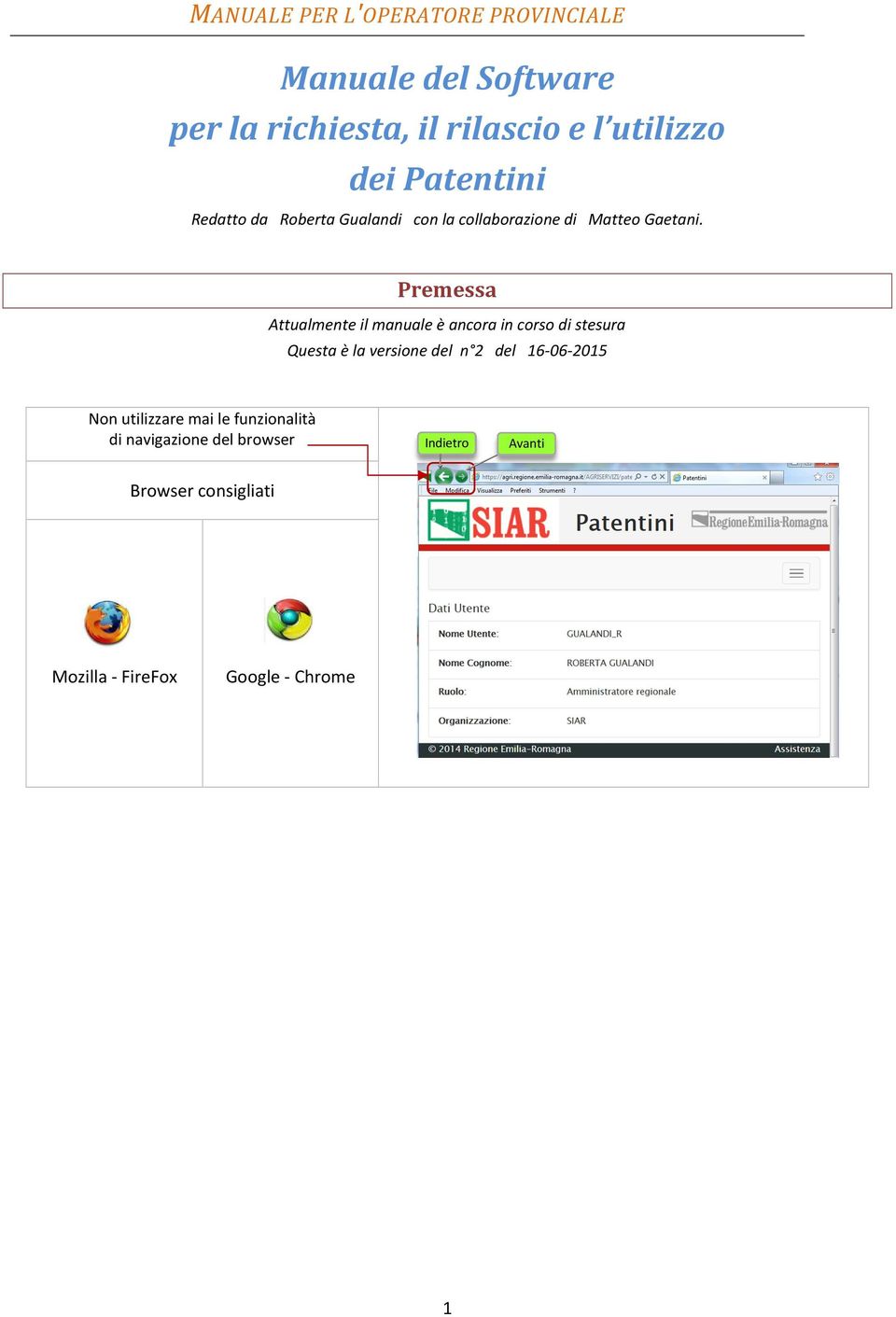 Premessa Attualmente il manuale è ancora in corso di stesura Questa è la versione del n 2 del