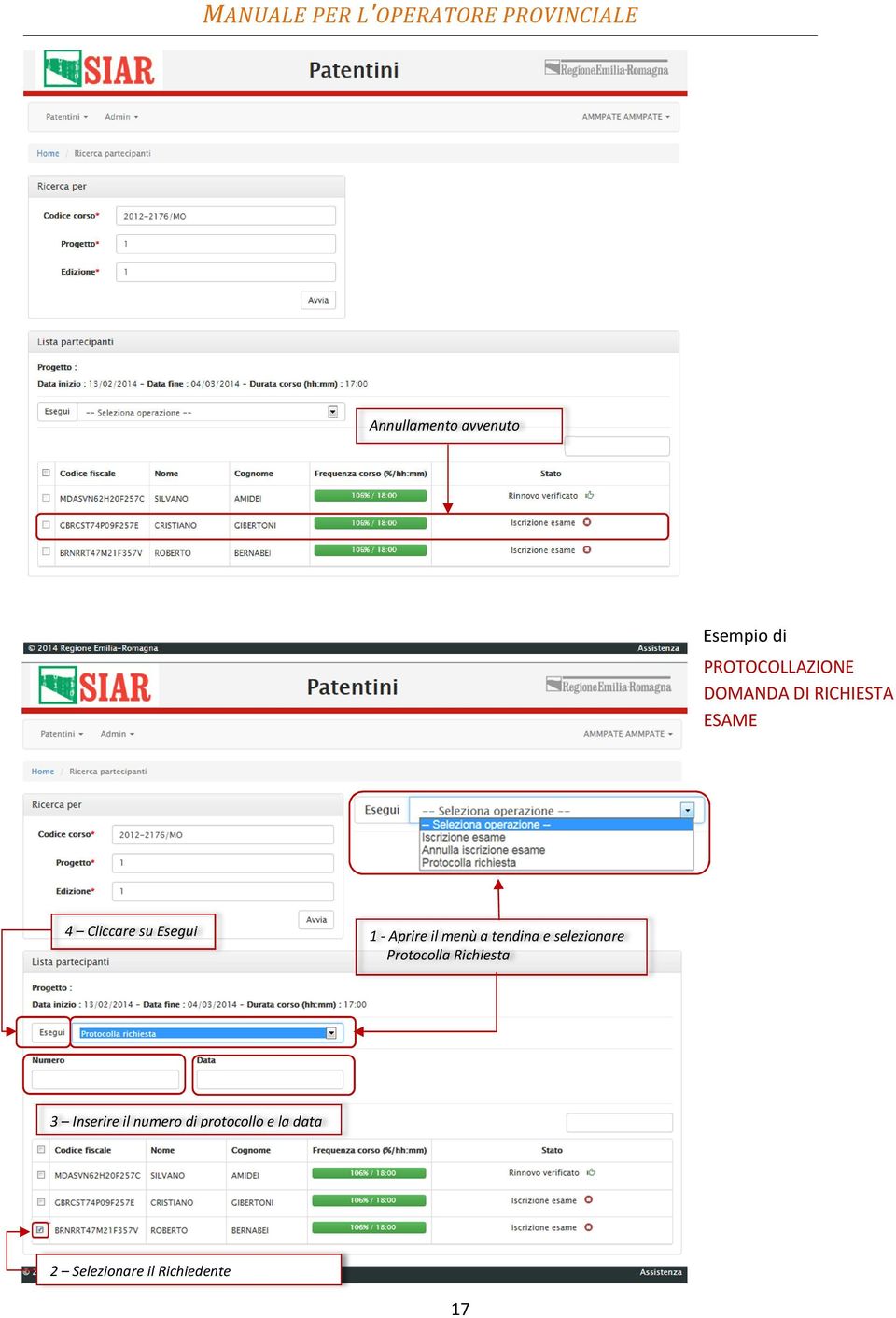 tendina e selezionare Protocolla Richiesta 3 Inserire il