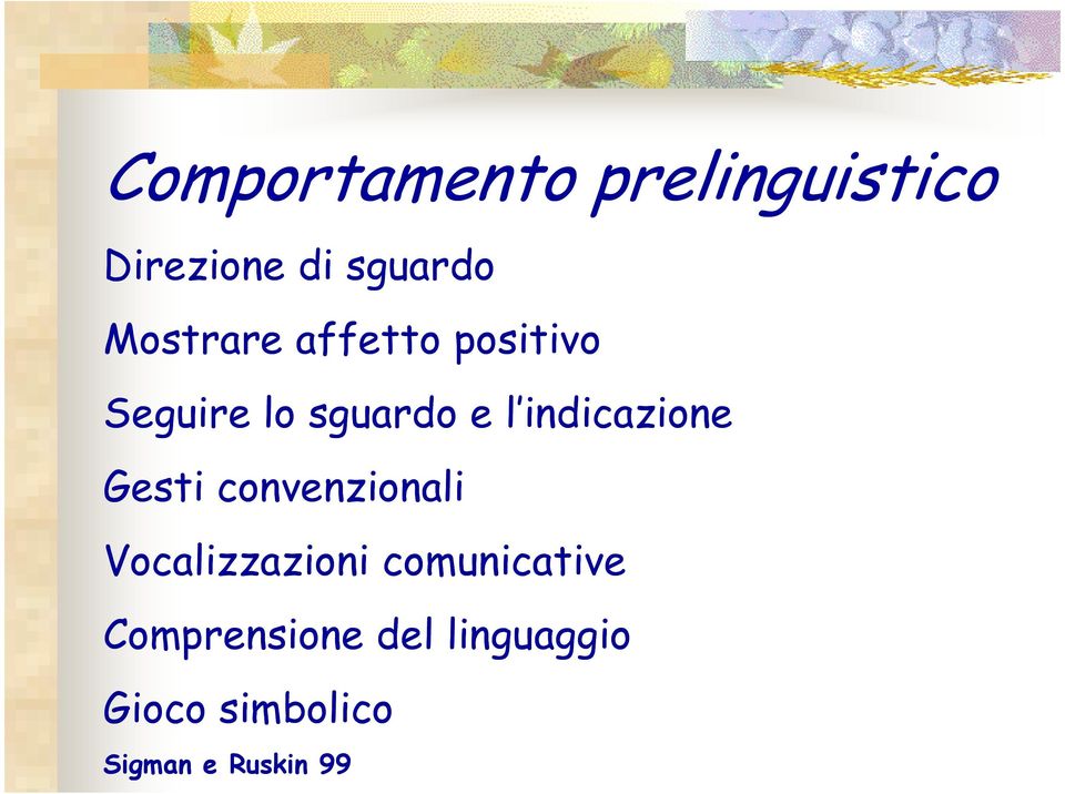 indicazione Gesti convenzionali Vocalizzazioni