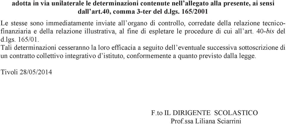 fine di espletare le procedure di cui all art. 40-bis del d.lgs. 165/01.