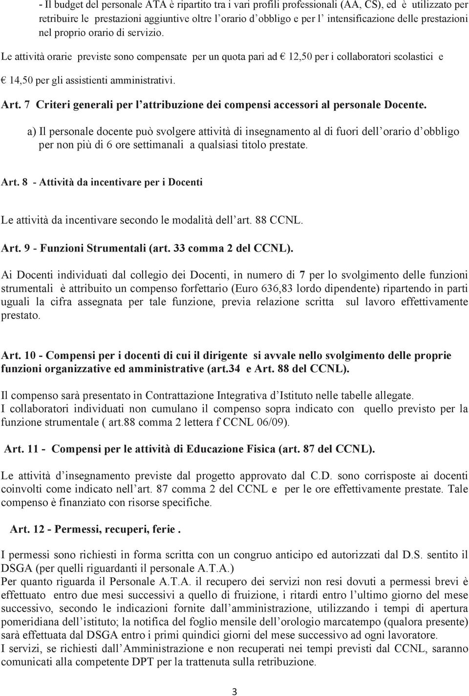 7 Criteri generali per l attribuzione dei compensi accessori al personale Docente.