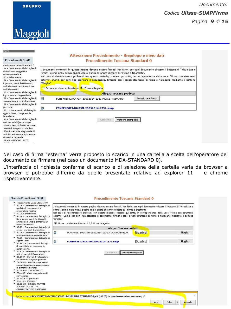 L interfaccia di richiesta conferma di scarico e di selezione della cartella varia da