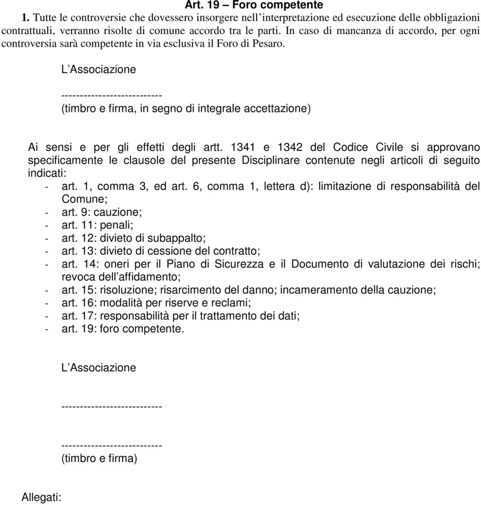 L Associazione --------------------------- (timbro e firma, in segno di integrale accettazione) Ai sensi e per gli effetti degli artt.