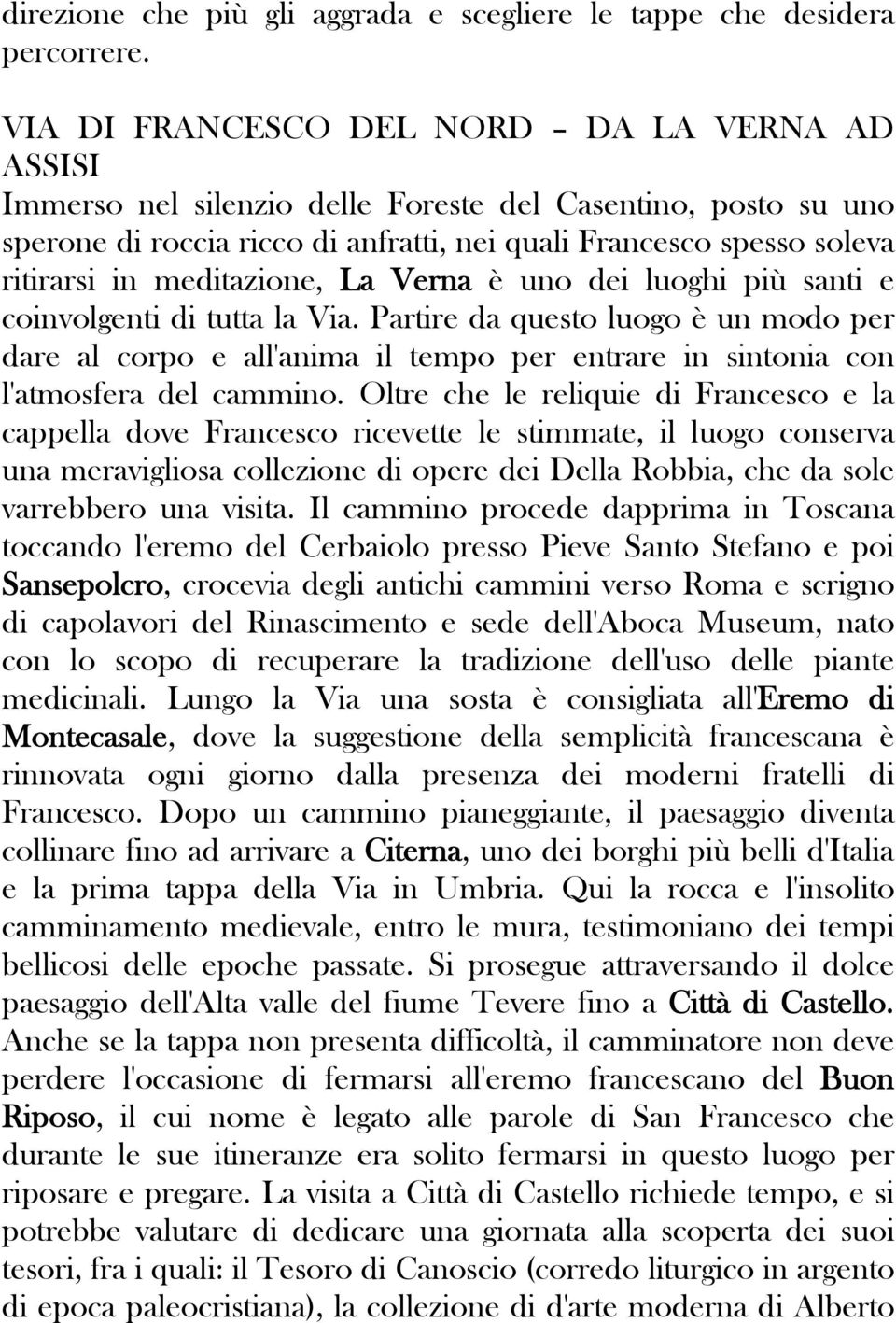 meditazione, La Verna è uno dei luoghi più santi e coinvolgenti di tutta la Via.