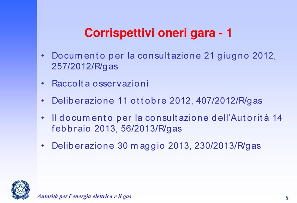 407/2012/R/gas Il d ocum ent o p er la consult azione d ell Aut orit à 14 f eb b r aio