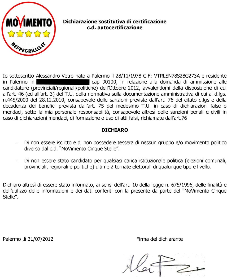 avvalendomi della disposizione di cui all art. 46 (ed all art. 3) del T.U. della normativa sulla documentazione amministrativa di cui al d.lgs. n.445/2000 del 28.12.