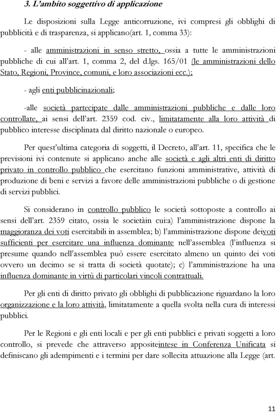 165/01 (le amministrazioni dello Stato, Regioni, Province, comuni, e loro associazioni ecc.