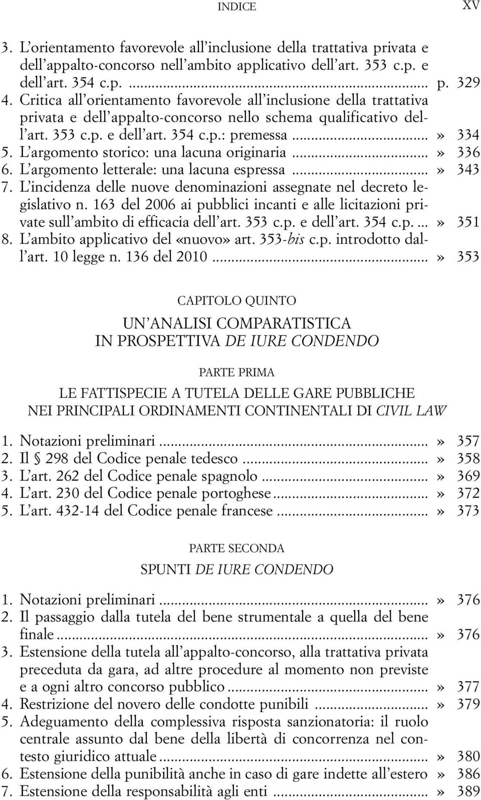 L argomento storico: una lacuna originaria...» 336 6. L argomento letterale: una lacuna espressa...» 343 7. L incidenza delle nuove denominazioni assegnate nel decreto legislativo n.