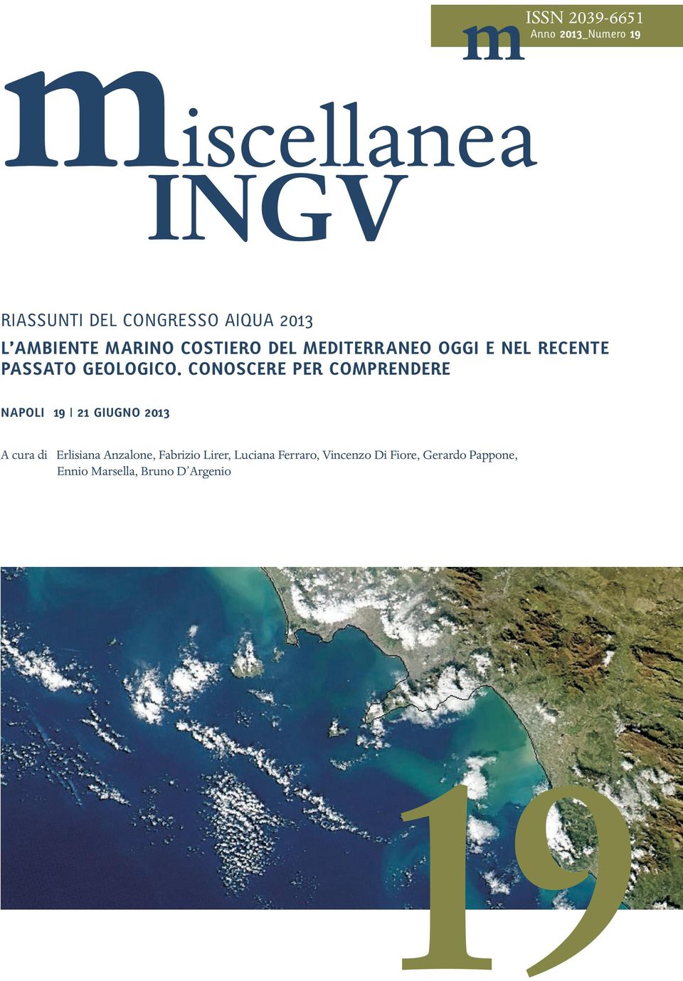 CONOSCERE PER COMPRENDERE NAPOLI 19 21 GIUGNO 2013 A cura di Erlisiana Anzalone,