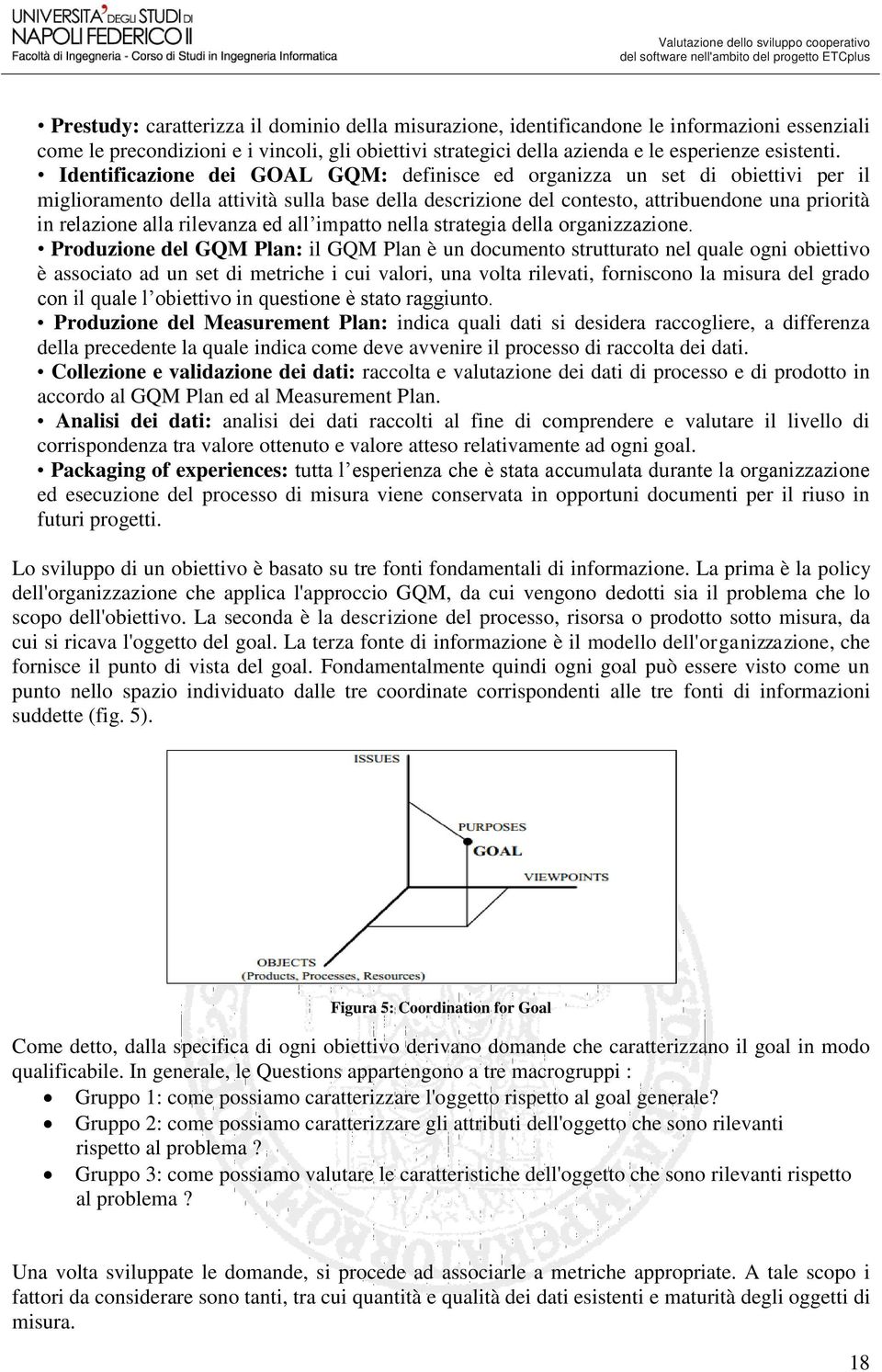 rilevanza ed all impatto nella strategia della organizzazione.