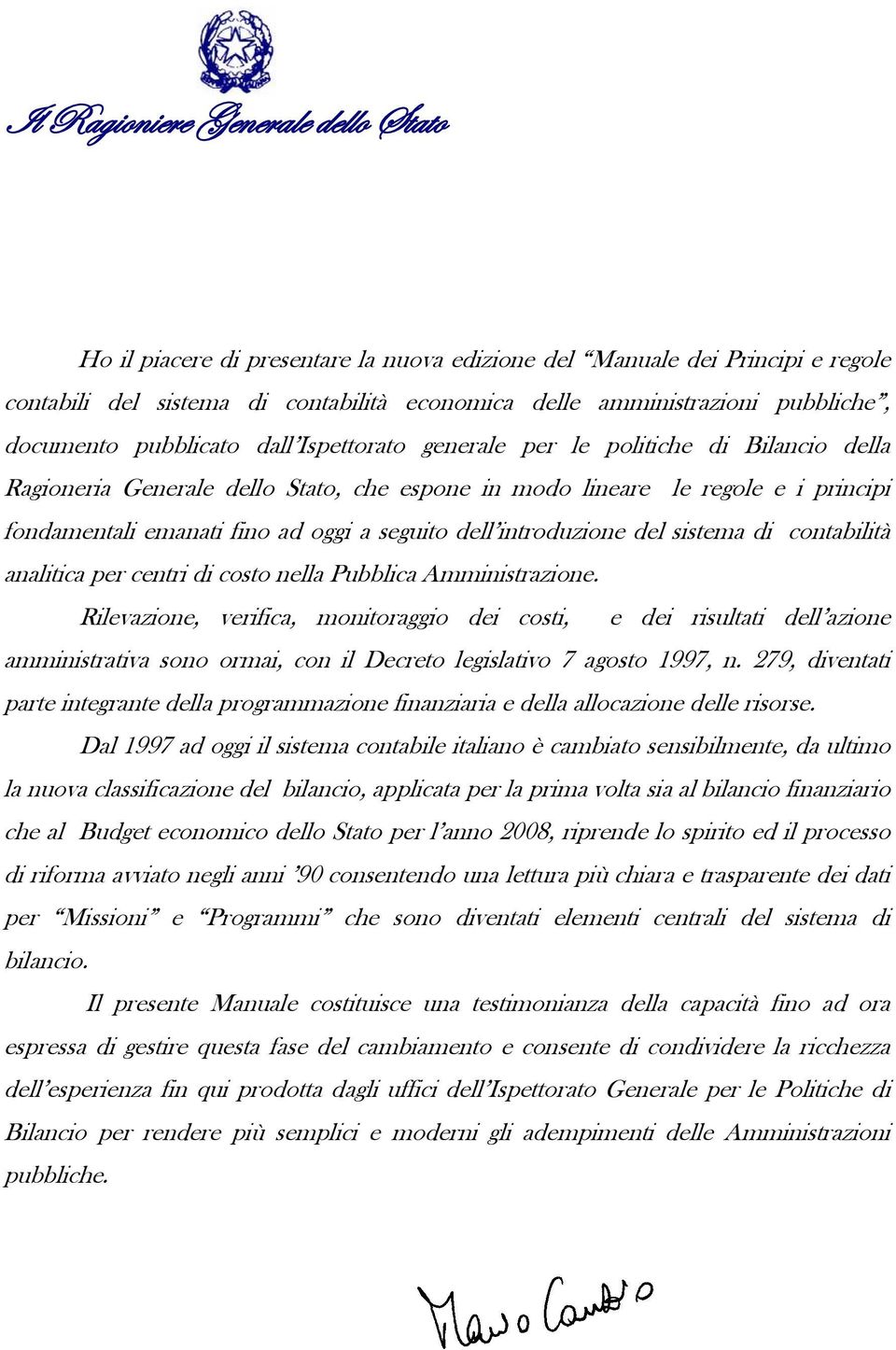 a seguito dell introduzione del sistema di contabilità analitica per centri di costo nella Pubblica Amministrazione.