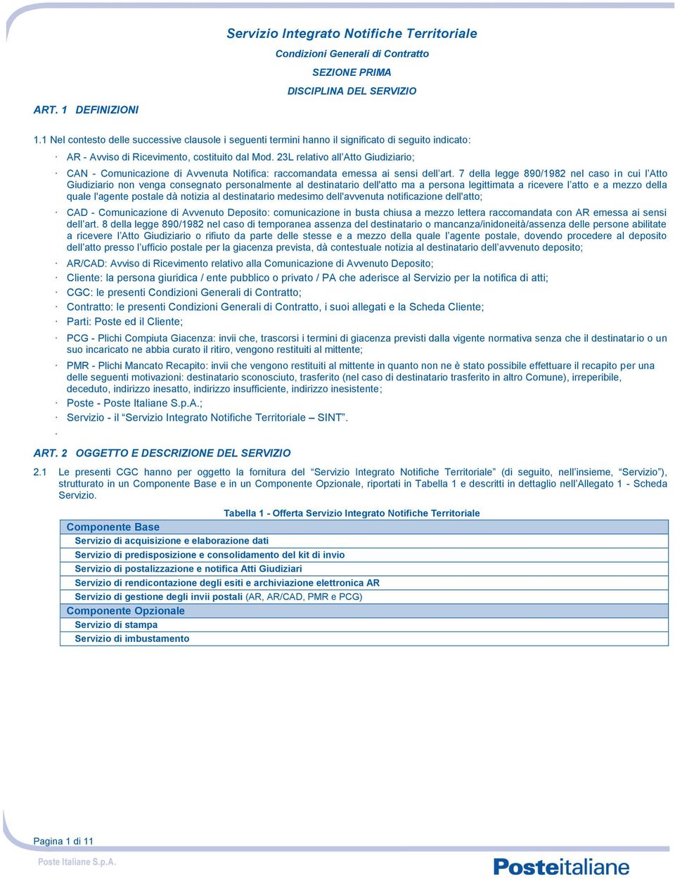 23L relativo all Atto Giudiziario; CAN - Comunicazione di Avvenuta Notifica: raccomandata emessa ai sensi dell art.