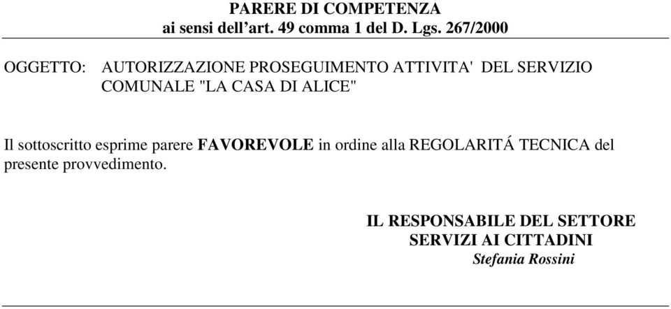 CASA DI ALICE" Il sottoscritto esprime parere FAVOREVOLE in ordine alla REGOLARITÁ