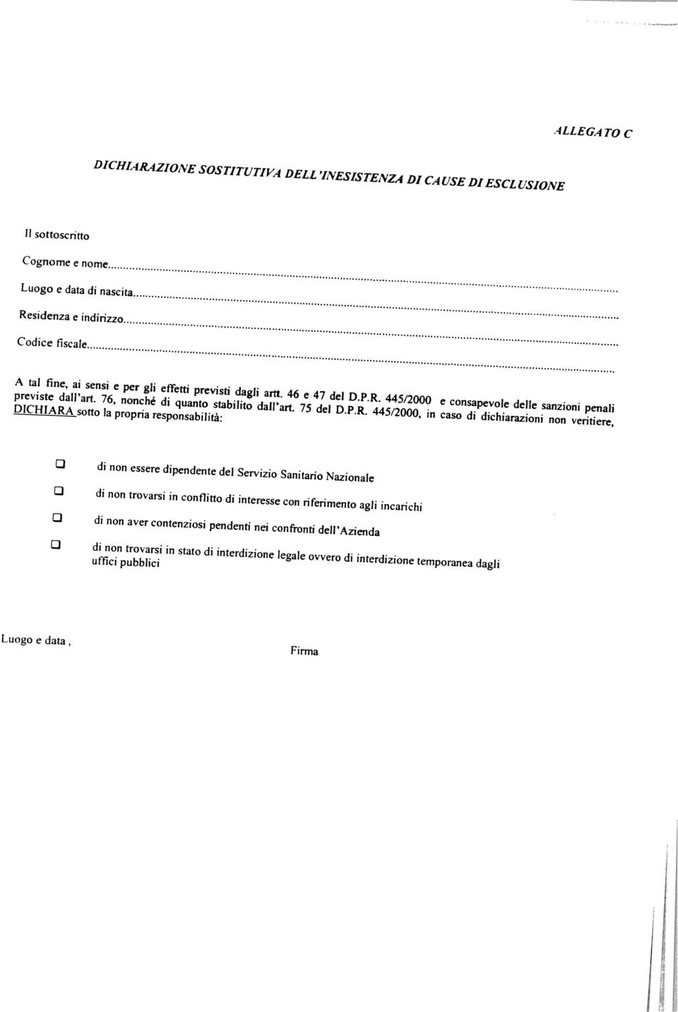 aver contenziosi pendenti nei confronti dell Azienda Ci di non essere dipendente del Servizio Sanitario Nazionale Ci di non trovarsi in conflitto di interesse con riferimento agli incarichi