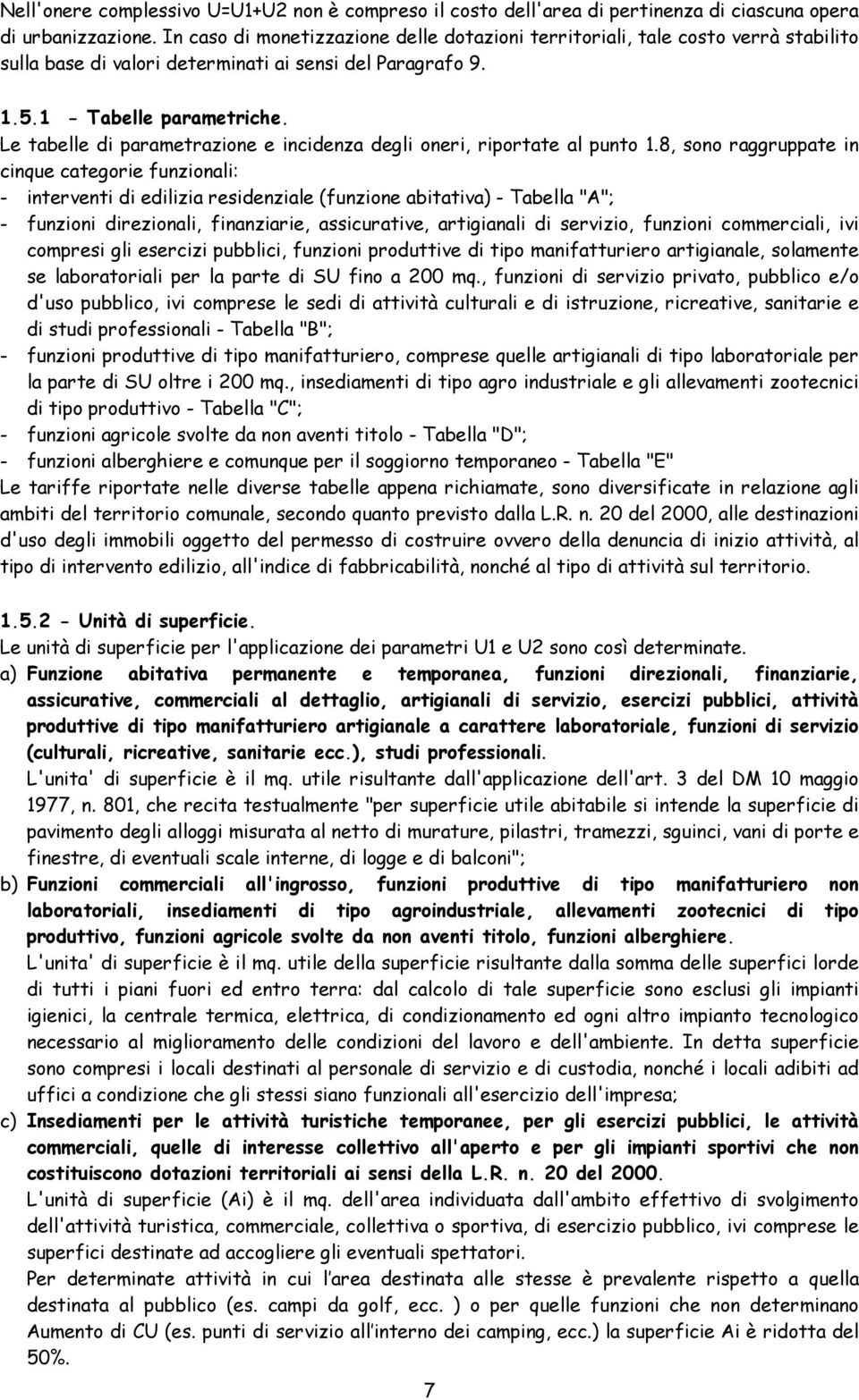 Le tabelle di parametrazione e incidenza degli oneri, riportate al punto 1.