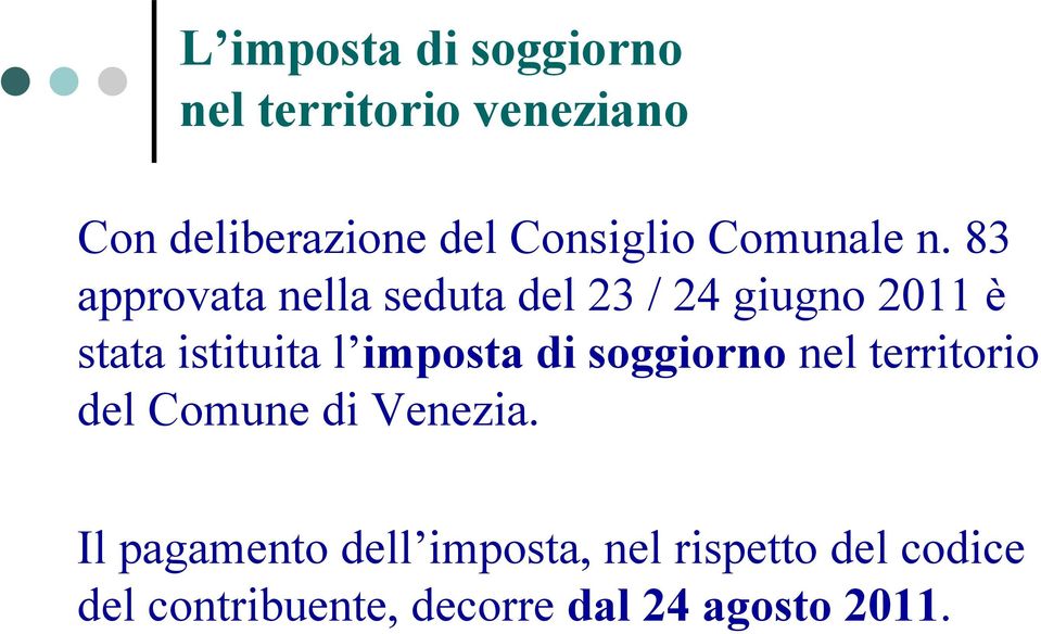 l imposta di soggiorno nel territorio del Comune di Venezia.