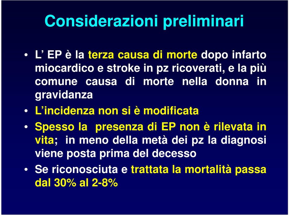 modificata Spesso la presenza di EP non è rilevata in vita;: in meno della metà dei pz la