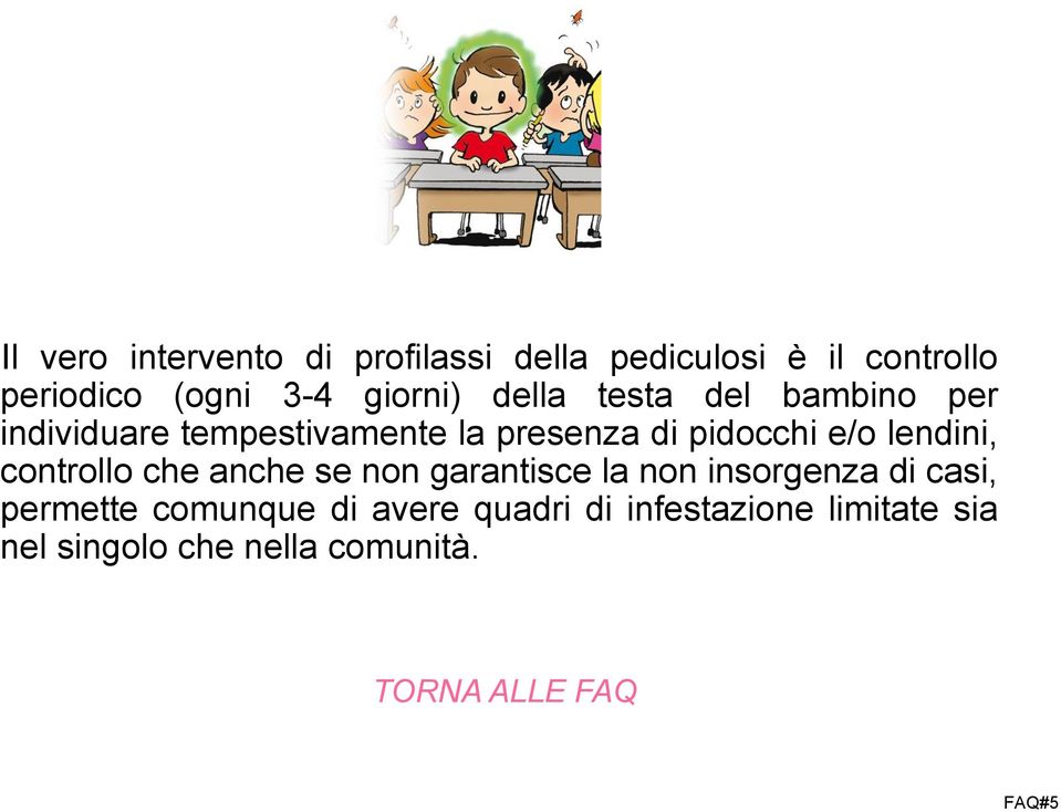 lendini, controllo che anche se non garantisce la non insorgenza di casi, permette comunque