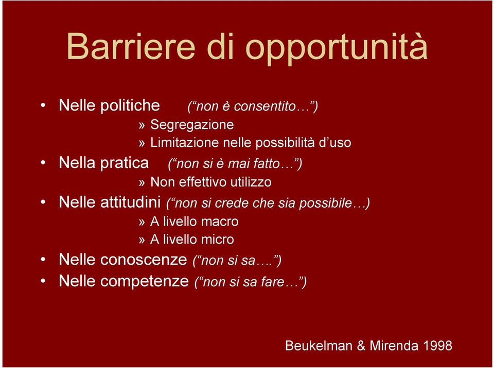 Nelle attitudini ( non si crede che sia possibile )» A livello macro» A livello micro