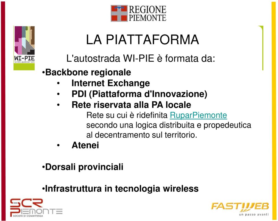 è ridefinita RuparPiemonte secondo una logica distribuita e propedeutica al