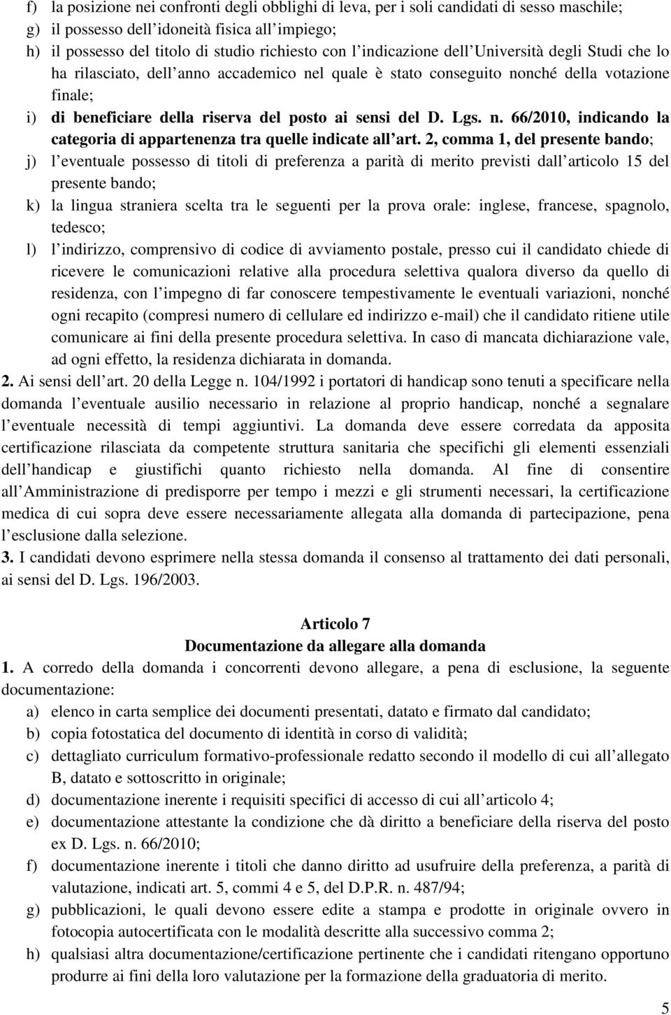 Lgs. n. 66/2010, indicando la categoria di appartenenza tra quelle indicate all art.