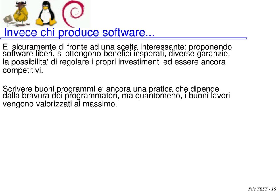 benefici insperati, diverse garanzie, la possibilita di regolare i propri investimenti ed essere